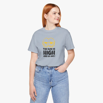 The Sun is HIGH and so am I Graphic Tee